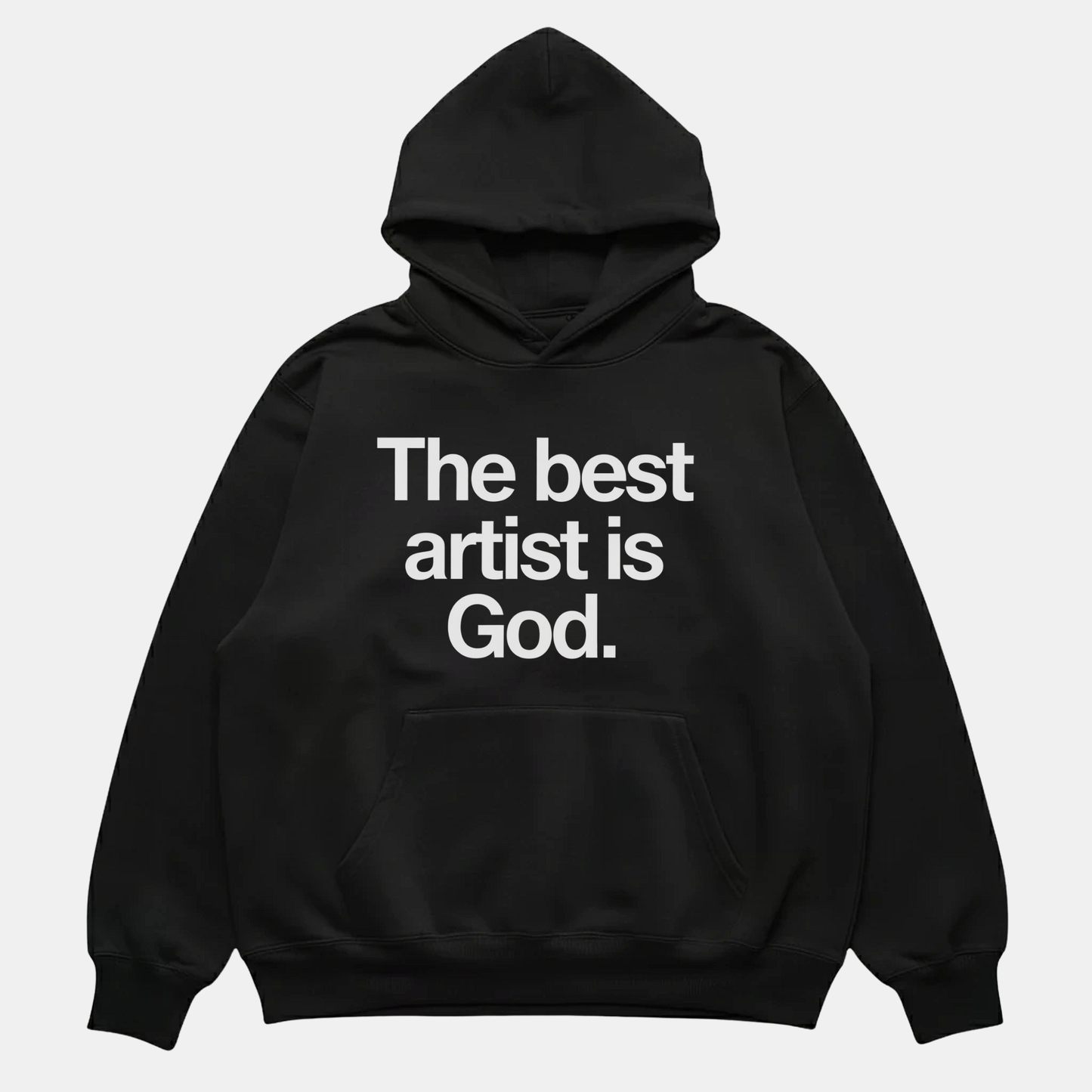 Best Artist Is God Hoodie