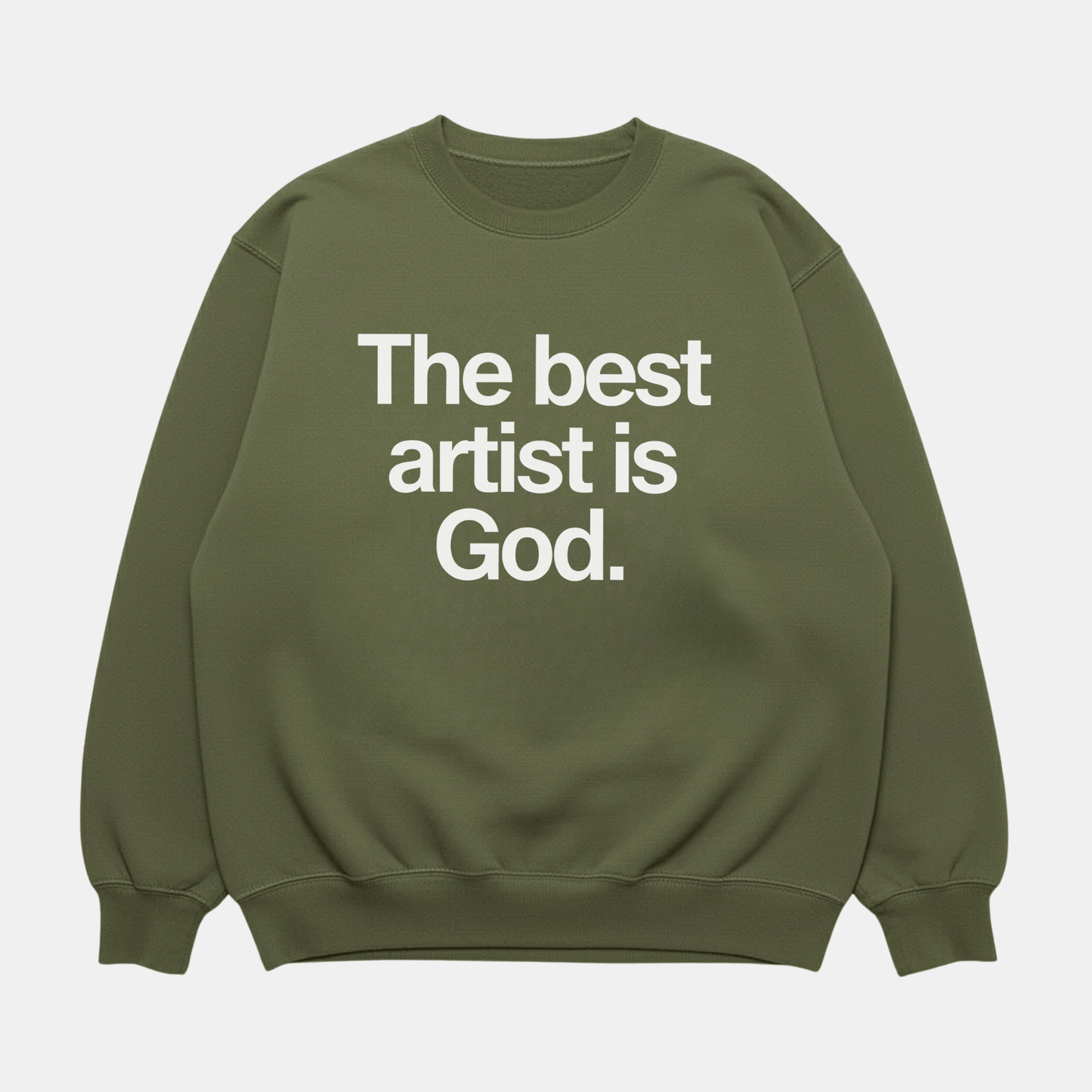 Best Artist Is God Sweatshirt
