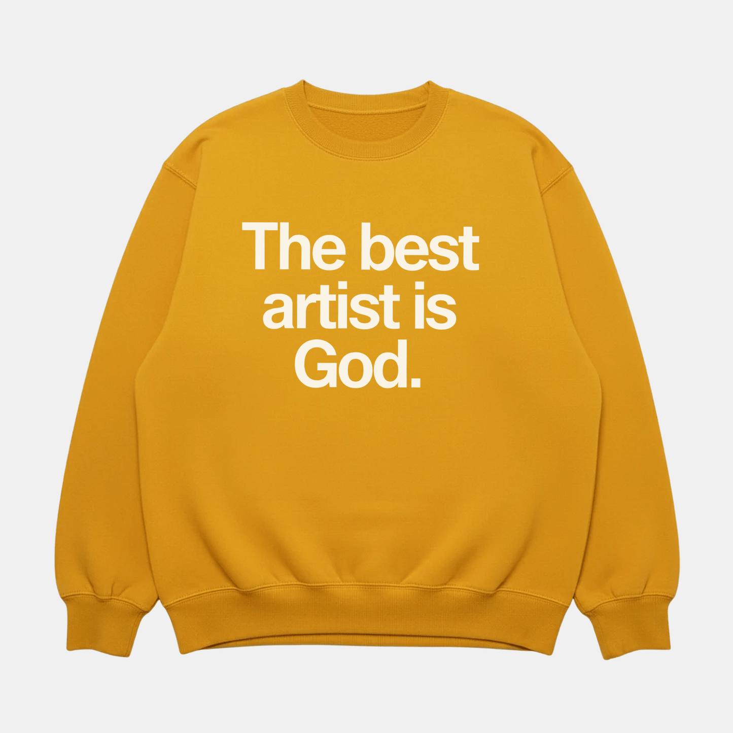 Best Artist Is God Sweatshirt