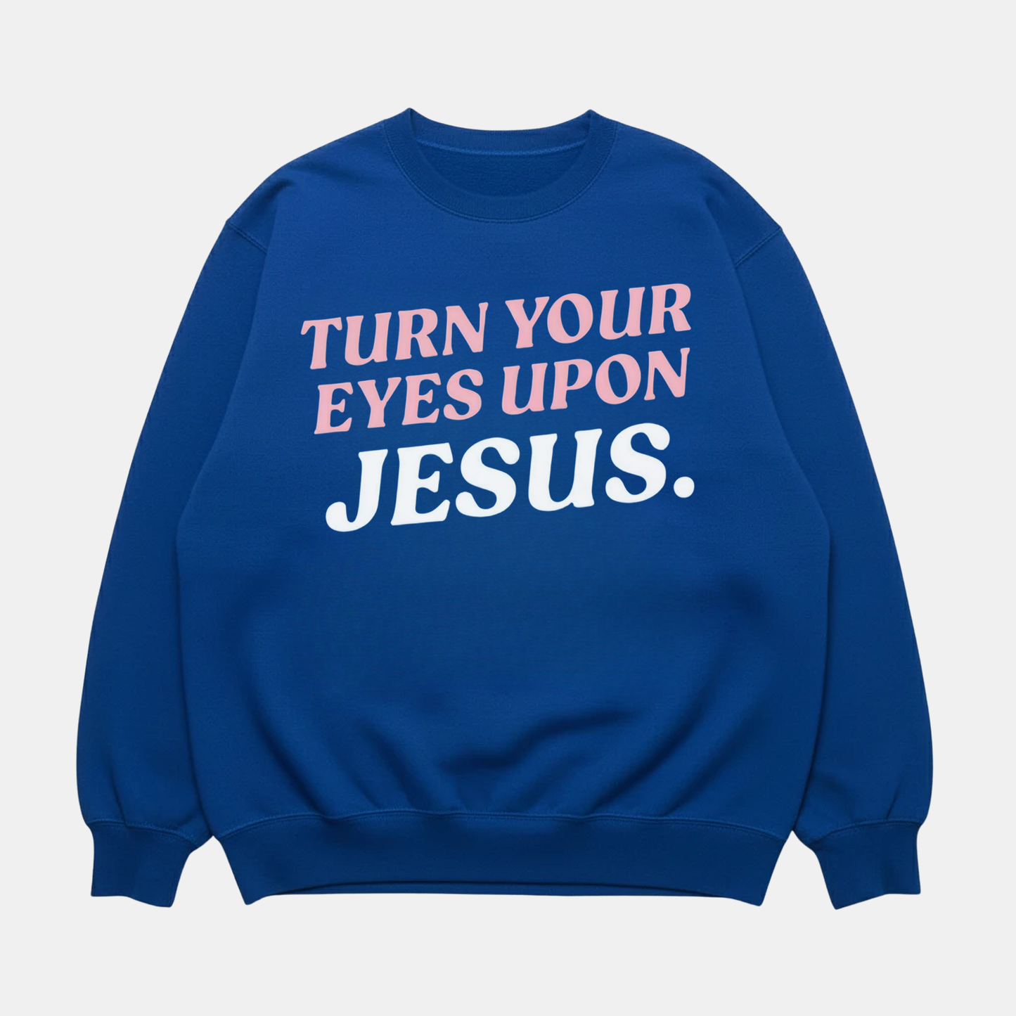 Eyes Upon Jesus Sweatshirt