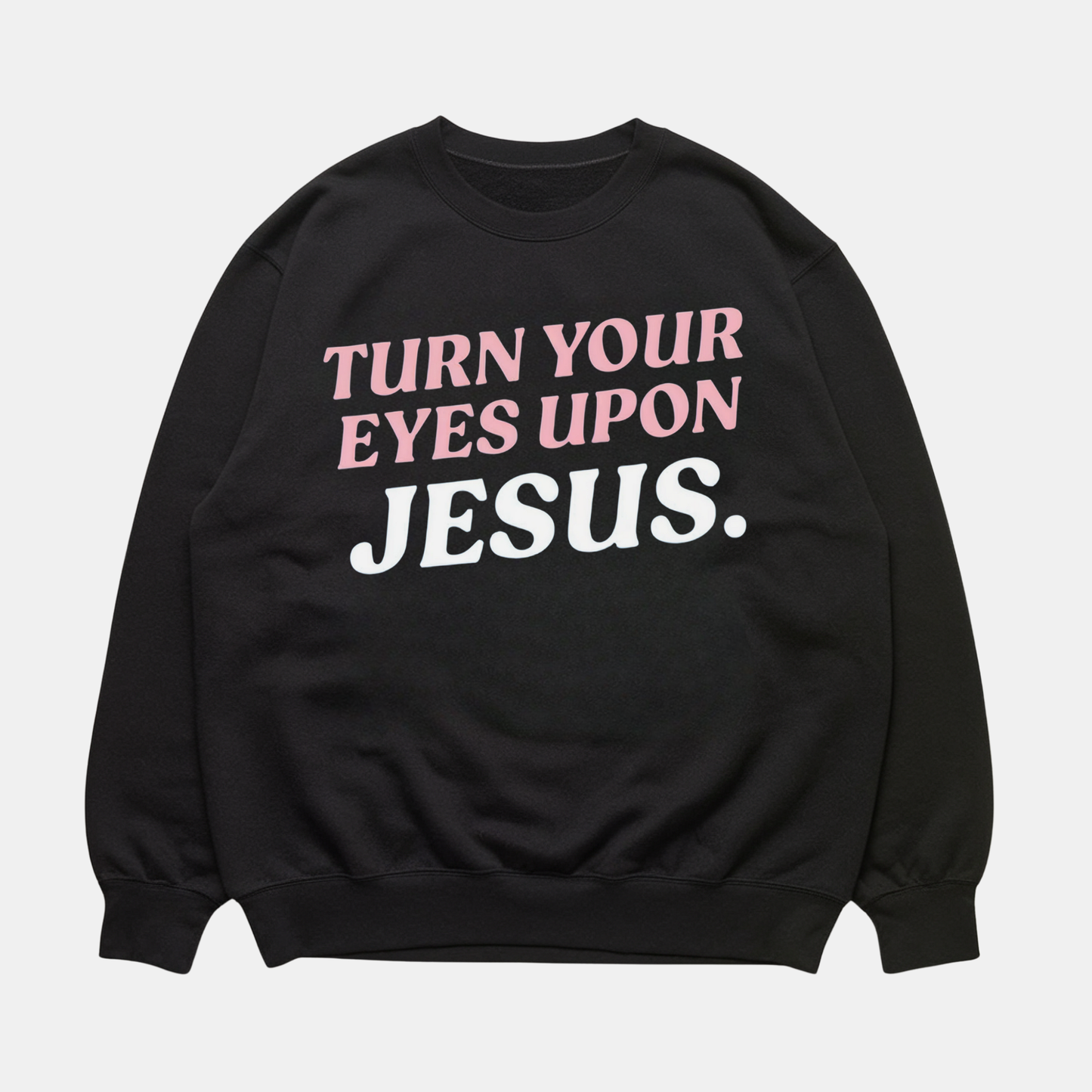 Eyes Upon Jesus Sweatshirt