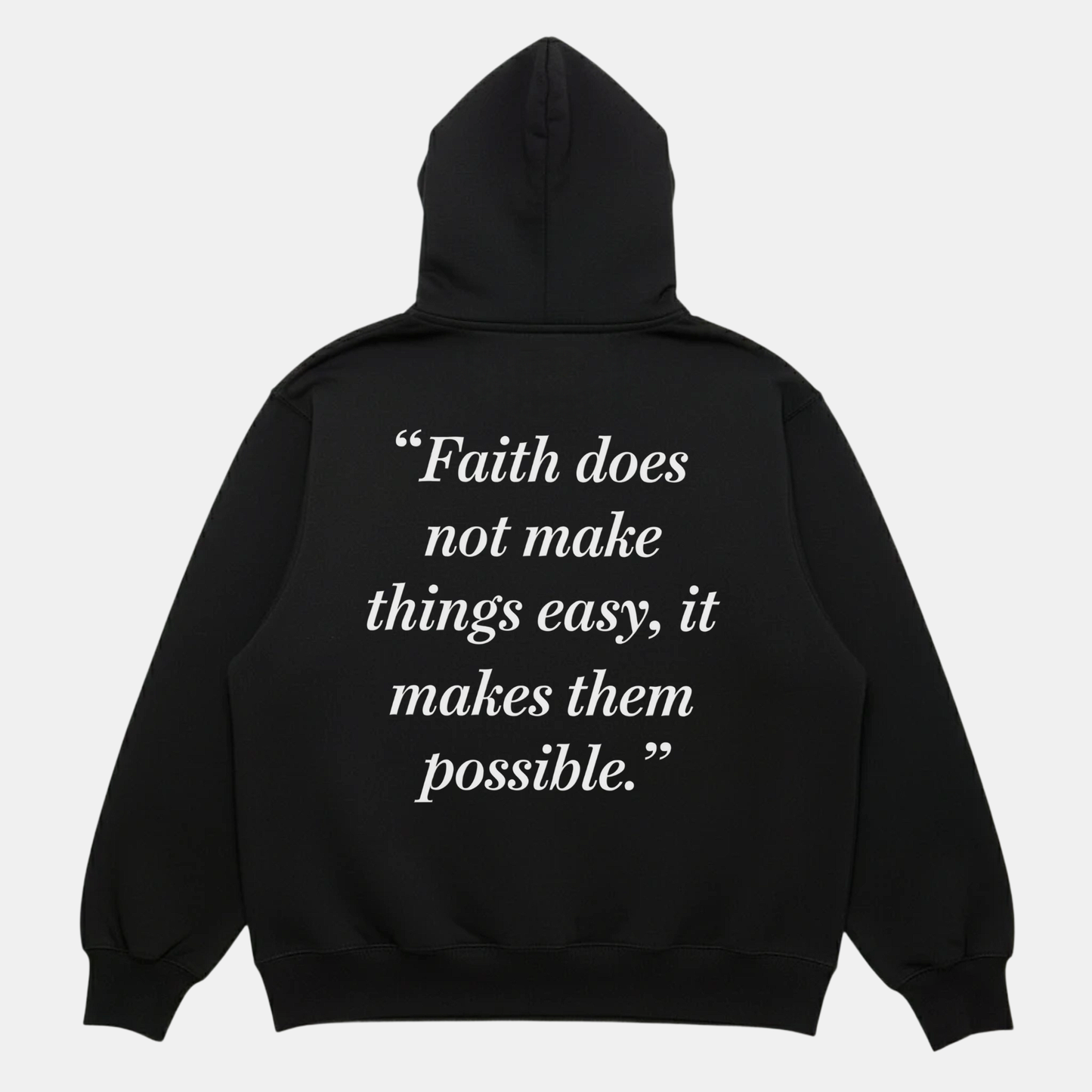 Faith Makes It Possible Hoodie