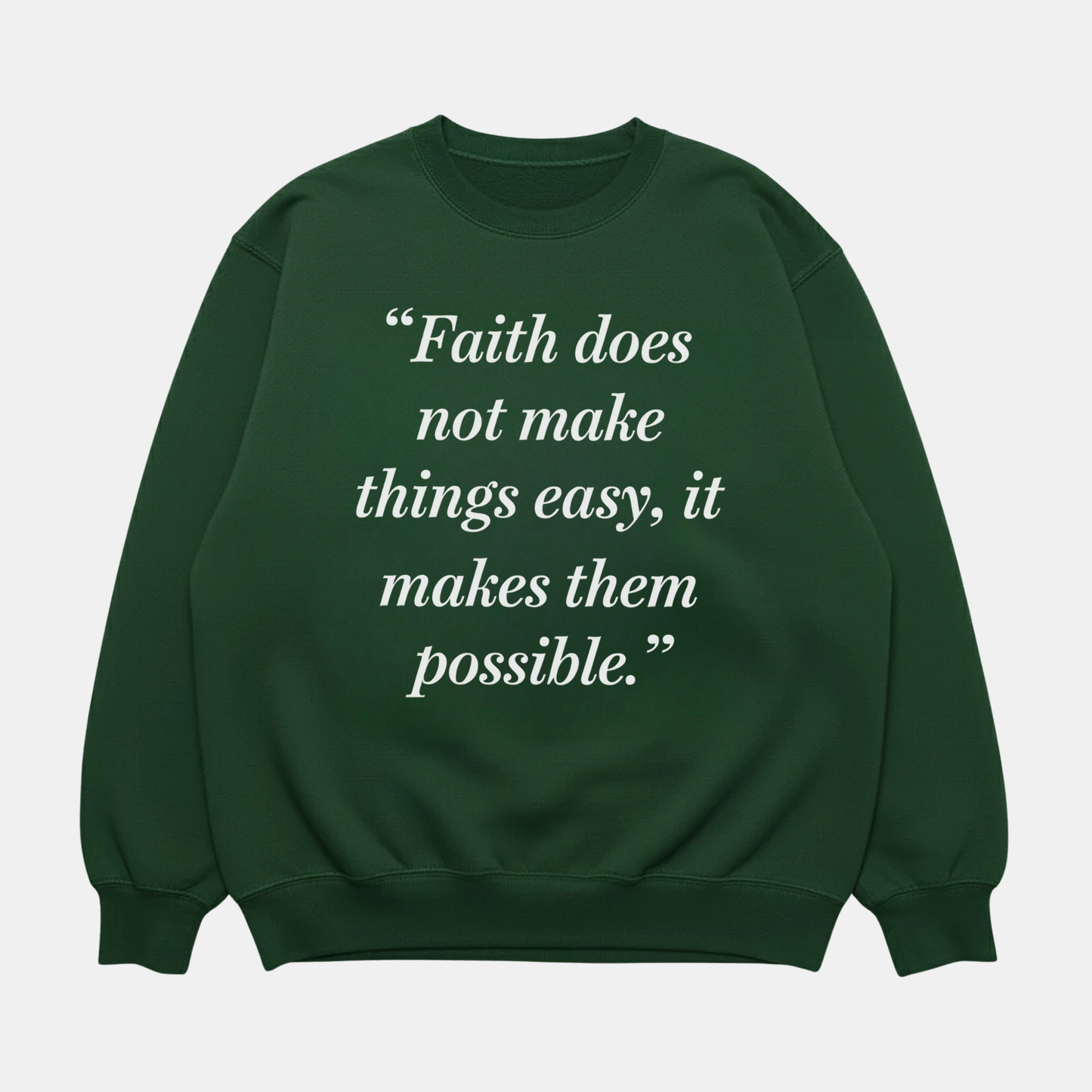 Faith Makes It Possible Sweatshirt