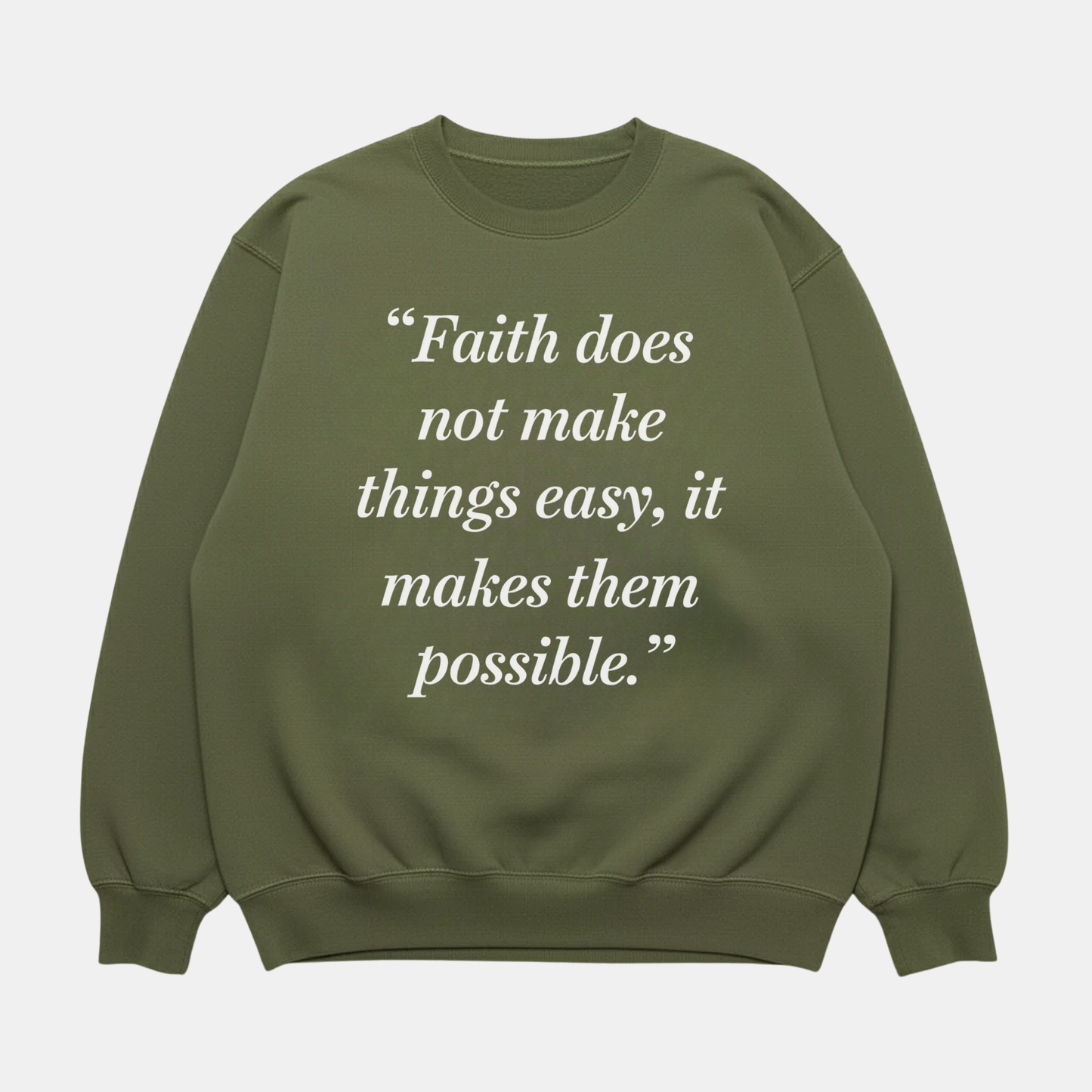 Faith Makes It Possible Sweatshirt