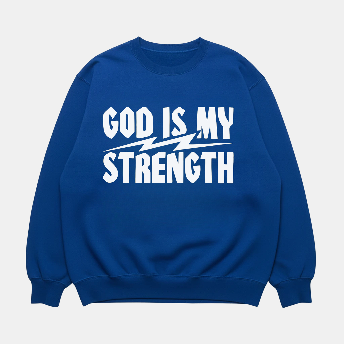 God Is My Strength Sweatshirt
