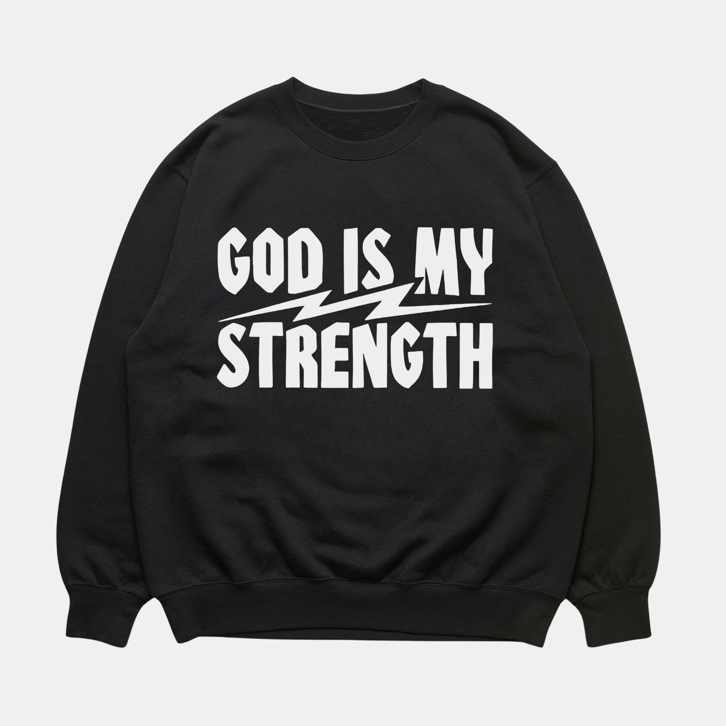 God Is My Strength Sweatshirt