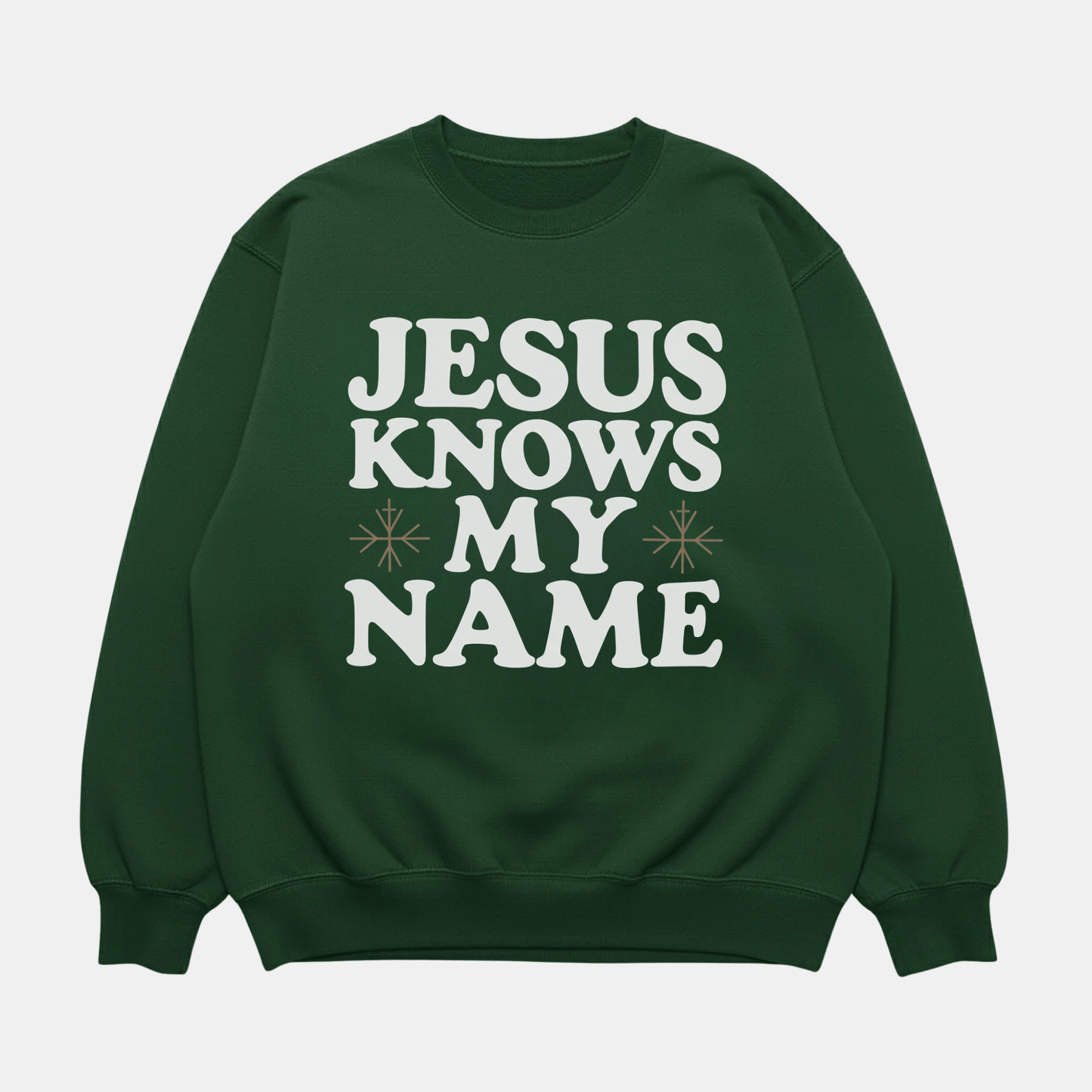 Jesus Knows My Name Sweatshirt