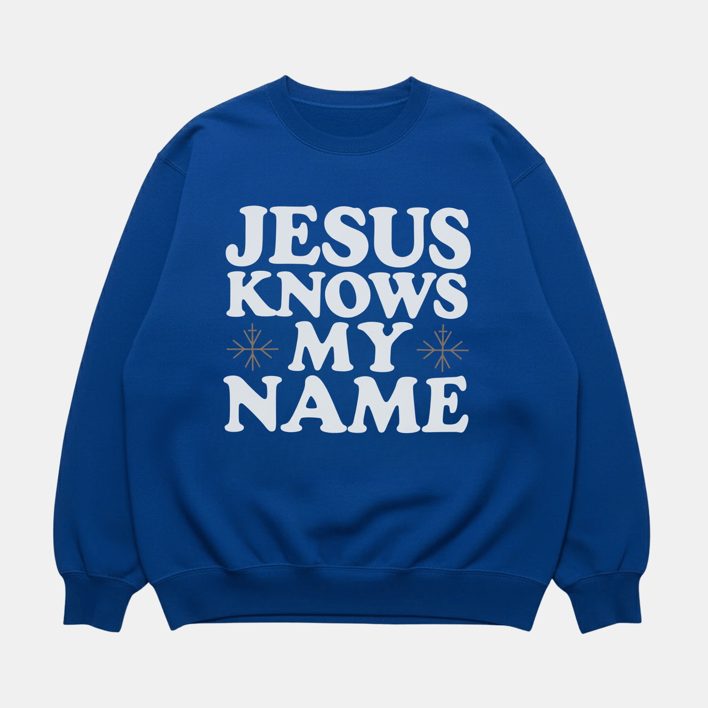 Jesus Knows My Name Sweatshirt