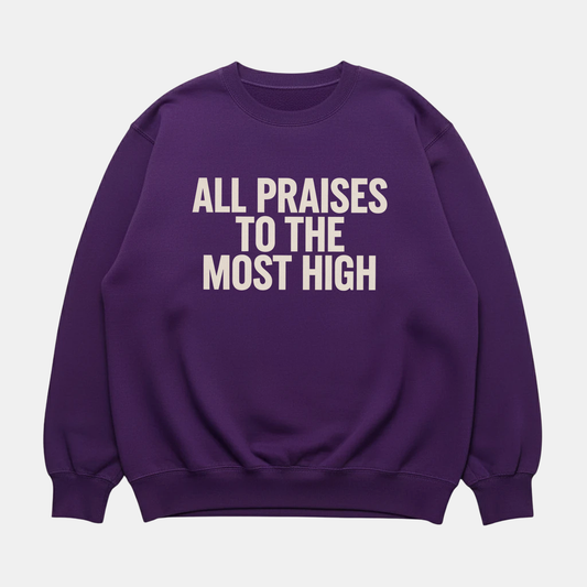 All Praises To The Most High Sweatshirt