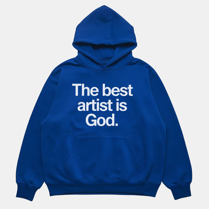 Best Artist Is God Hoodie