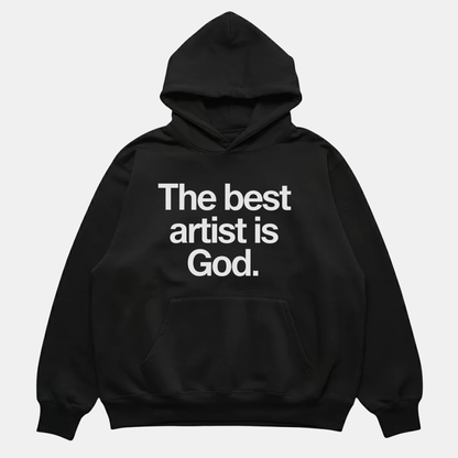 Best Artist Is God Hoodie