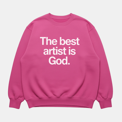 Best Artist Is God Sweatshirt