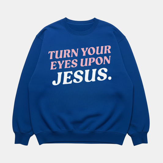 Eyes Upon Jesus Sweatshirt