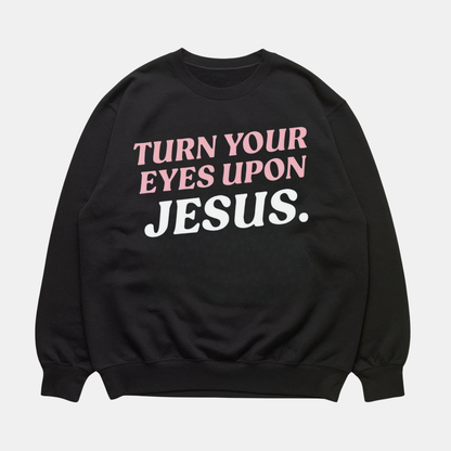 Eyes Upon Jesus Sweatshirt