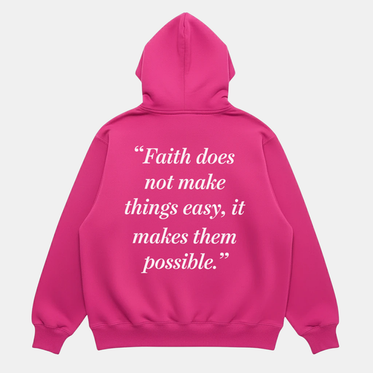 Faith Makes It Possible Hoodie