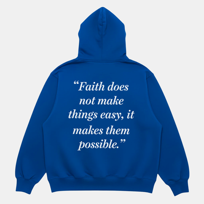 Faith Makes It Possible Hoodie