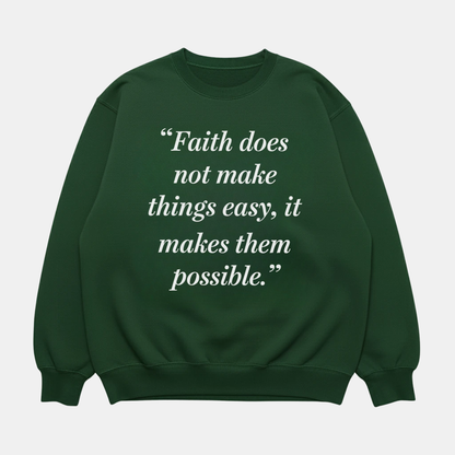 Faith Makes It Possible Sweatshirt