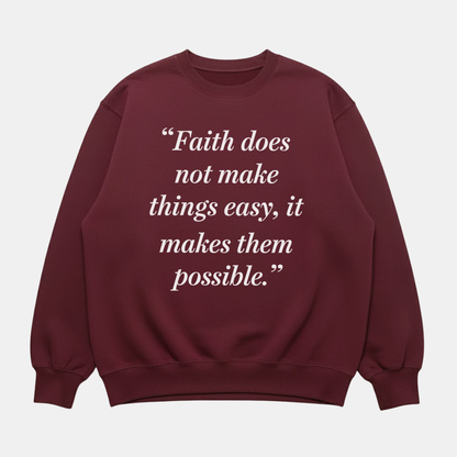 Faith Makes It Possible Sweatshirt