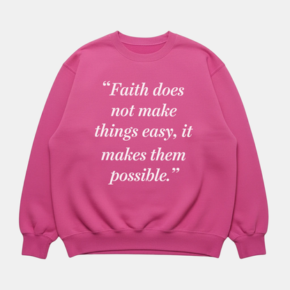 Faith Makes It Possible Sweatshirt