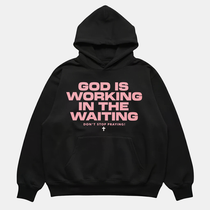 God Is Working Hoodie