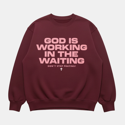 God Is Working Sweatshirt