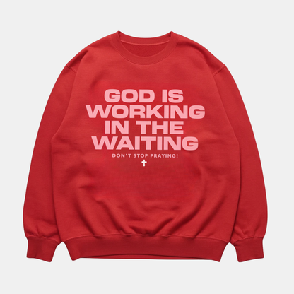 God Is Working Sweatshirt
