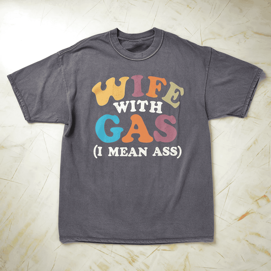 Wife With Gas Tee